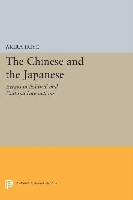 Book cover of: Chinese and the Japanese. By: Akira Iriye