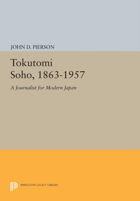 Book cover of: Tokutomi Soho, 1863-1957. By: John D. Pierson