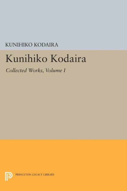 Book cover of: Kunihiko Kodaira, Volume I. By: Kunihiko Kodaira