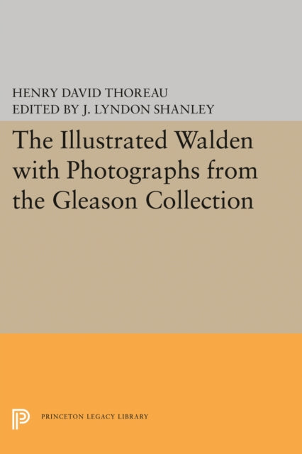 Book cover of: Illustrated WALDEN with Photographs from the Gleason Collection. By: Henry David Thoreau