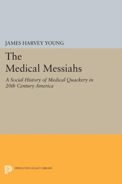 Book cover of: Medical Messiahs. By: James Harvey Young