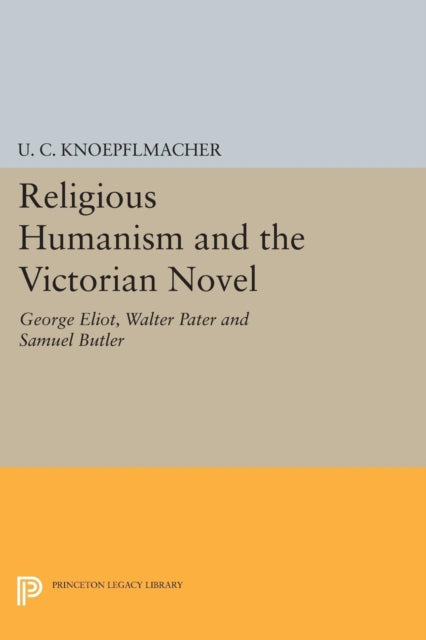 Book cover of: Religious Humanism and the Victorian Novel. By: Knoepflmacher, U. C.