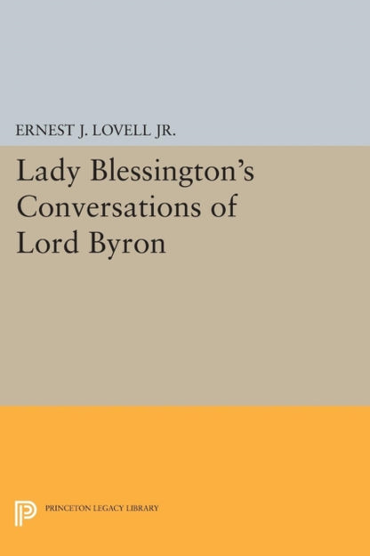 Book cover of: Lady Blessington's Conversations of Lord Byron. By: Lovell, Ernest J., Jr.
