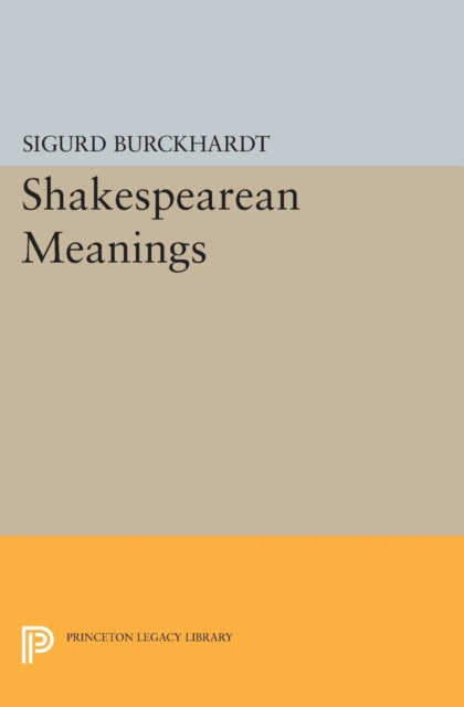 Book cover of: Shakespearean Meanings. By: Sigurd Burckhardt