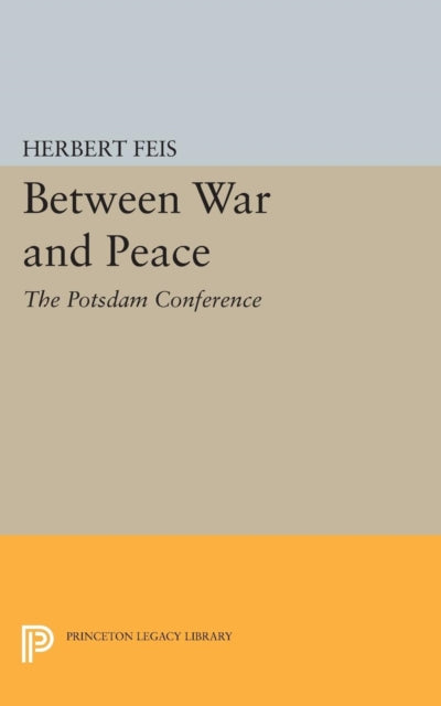 Book cover of: Between War and Peace. By: Herbert Feis