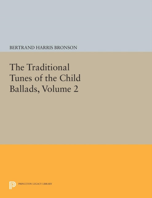 Book cover of: Traditional Tunes of the Child Ballads, Volume 2. By: Bertrand Harris Bronson