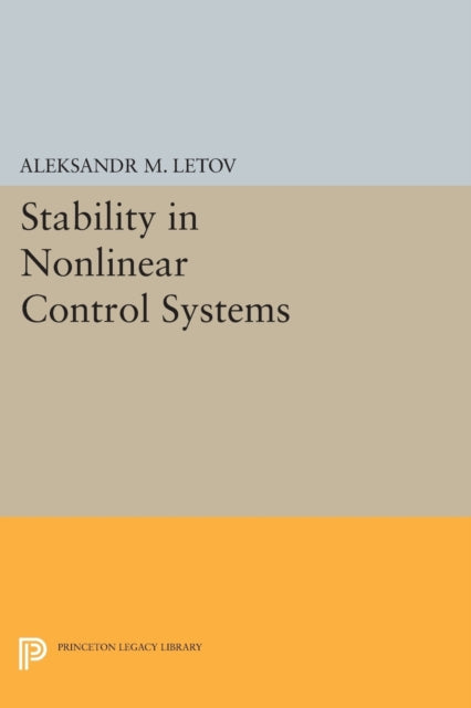 Book cover of: Stability in Nonlinear Control Systems. By: Aleksandr Mikhailovich Letov