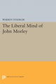Book cover of: Liberal Mind of John Morley. By: Warren Staebler