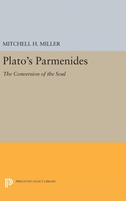 Book cover of: Plato's PARMENIDES. By: Mitchell H. Miller