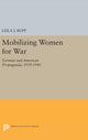 Book cover of: Mobilizing Women for War. By: Leila J. Rupp