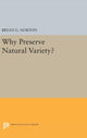 Book cover of: Why Preserve Natural Variety?. By: Bryan G. Norton