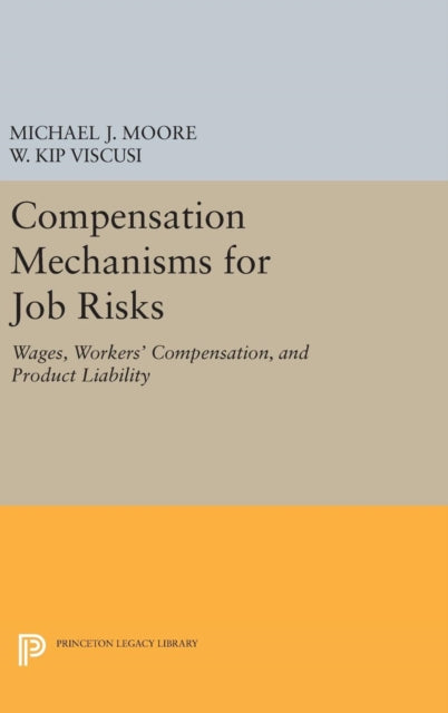 Book cover of: Compensation Mechanisms for Job Risks. By: Michael J. Moore