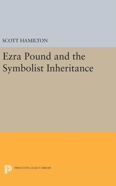 Book cover of: Ezra Pound and the Symbolist Inheritance. By: Scott Hamilton