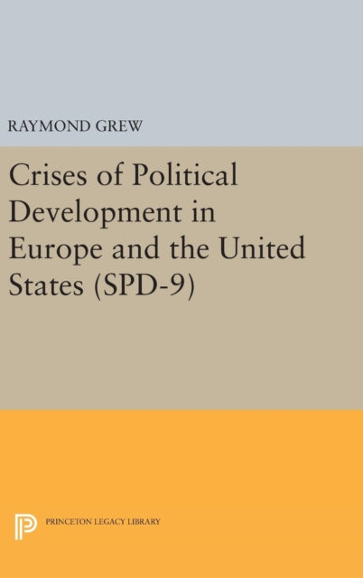 Book cover of: Crises of Political Development in Europe and the United States. (SPD-9). By: Raymond Grew