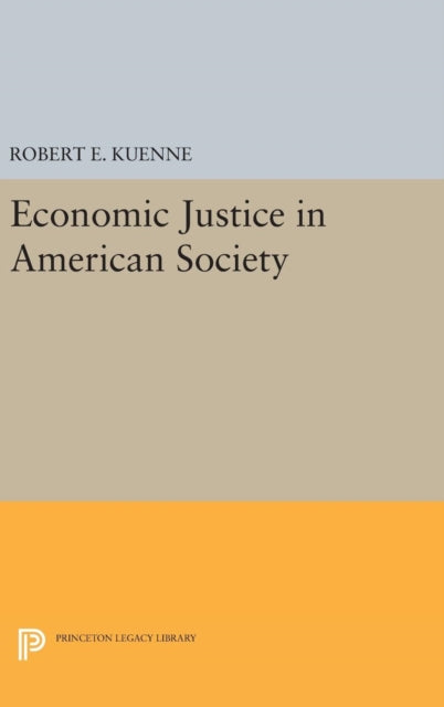 Book cover of: Economic Justice in American Society. By: Robert E. Kuenne