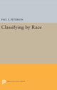 Book cover of: Classifying by Race. By: Peterson, Paul E.