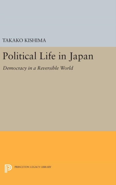 Book cover of: Political Life in Japan. By: Takako Kishima
