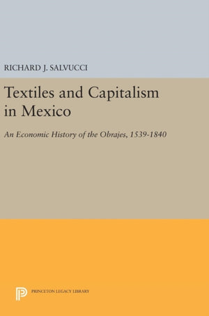 Textiles and Capitalism in Mexico