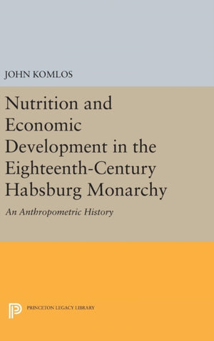 Nutrition and Economic Development in the Eighteenth-Century Habsburg Monarchy