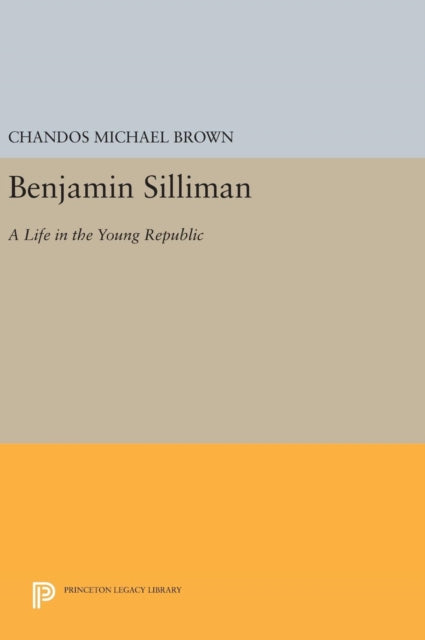 Book cover of: Benjamin Silliman. By: Chandos Michael Brown
