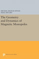 Book cover of: Geometry and Dynamics of Magnetic Monopoles. By: Michael Francis Atiyah