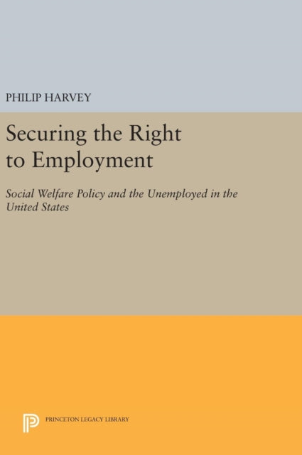 Book cover of: Securing the Right to Employment. By: Philip Harvey