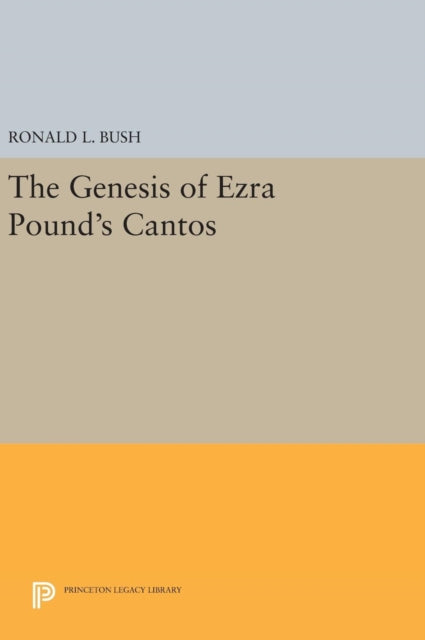 Book cover of: Genesis of Ezra Pound's CANTOS. By: Ronald L. Bush