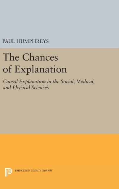 Book cover of: Chances of Explanation. By: Paul Humphreys