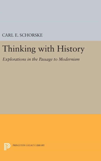 Book cover of: Thinking with History. By: Carl E. Schorske