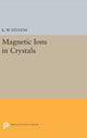 Book cover of: Magnetic Ions in Crystals. By: K. W. Stevens