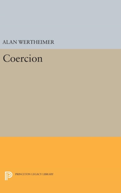 Book cover of: Coercion. By: Alan Wertheimer