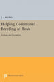 Book cover of: Helping Communal Breeding in Birds. By: J. L. Brown