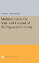 Book cover of: Multinationals, the State and Control of the Nigerian Economy. By: Thomas J. Biersteker