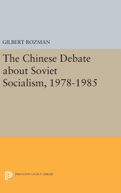 Book cover of: Chinese Debate about Soviet Socialism, 1978-1985. By: Gilbert Rozman