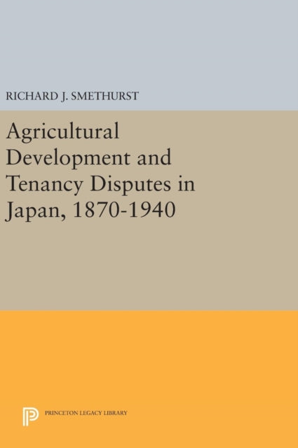Agricultural Development and Tenancy Disputes in Japan, 1870-1940