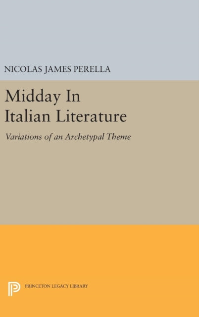 Book cover of: Midday In Italian Literature. By: Nicolas James Perella