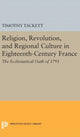 Book cover of: Religion, Revolution, and Regional Culture in Eighteenth-Century France. By: Timothy Tackett