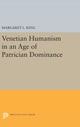 Book cover of: Venetian Humanism in an Age of Patrician Dominance. By: Margaret L. King