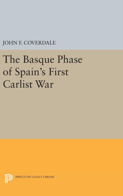 Book cover of: Basque Phase of Spain's First Carlist War. By: John F. Coverdale
