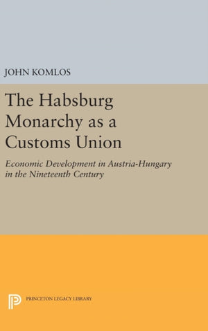 Habsburg Monarchy as a Customs Union
