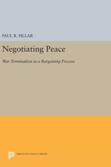 Book cover of: Negotiating Peace. By: Paul R. Pillar