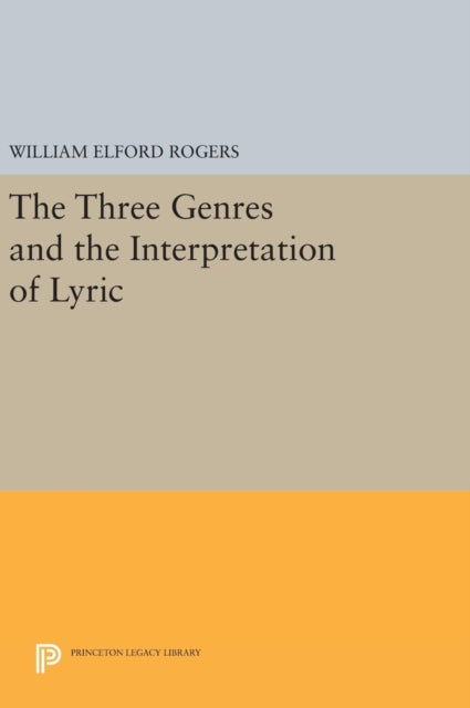 Book cover of: Three Genres and the Interpretation of Lyric. By: William Elford Rogers