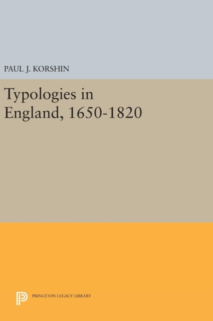 Book cover of: Typologies in England, 1650-1820. By: Paul J. Korshin
