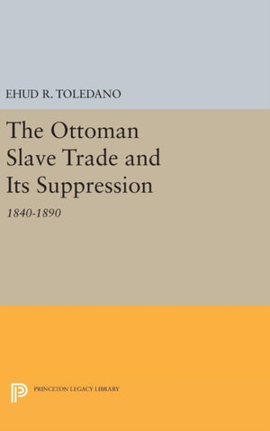 The Ottoman Slave Trade and Its Suppression
