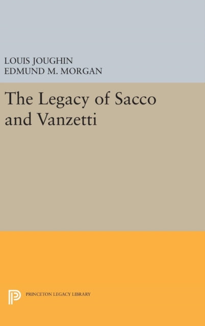 Book cover of: Legacy of Sacco and Vanzetti. By: Louis Joughin