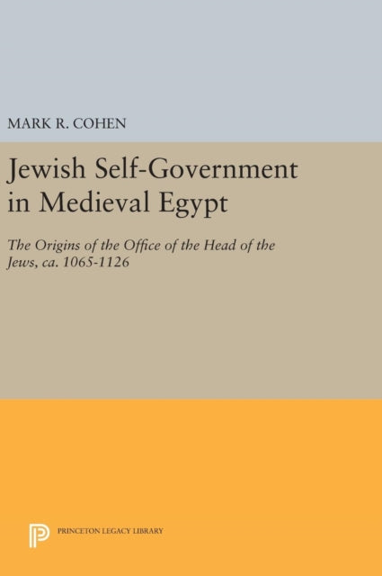 Book cover of: Jewish Self-Government in Medieval Egypt. By: Mark R. Cohen