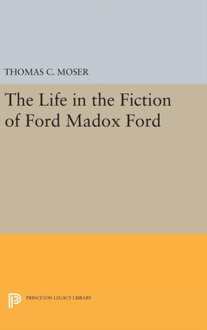 Life in the Fiction of Ford Madox Ford