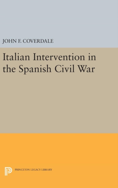 Book cover of: Italian Intervention in the Spanish Civil War. By: John F. Coverdale