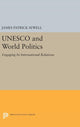 Book cover of: UNESCO and World Politics. By: James Patrick Sewell