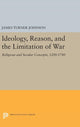 Book cover of: Ideology, Reason, and the Limitation of War. By: James Turner Johnson